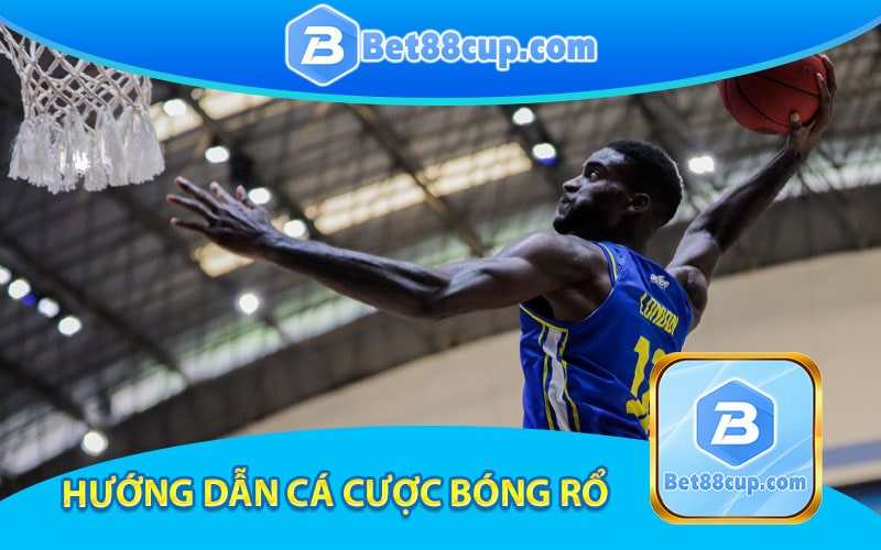 Hướng dẫn cá cược bóng rổ nhà cái bet88