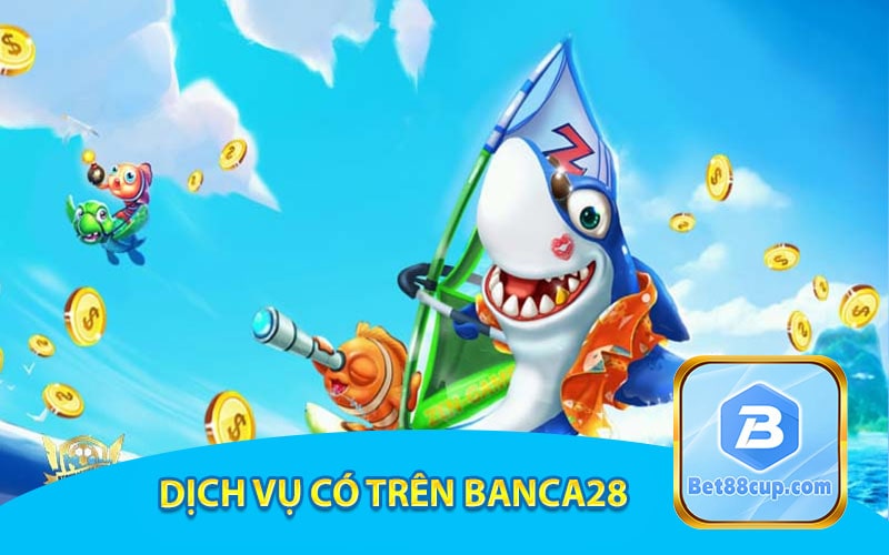 Dịch vụ có trên banca28