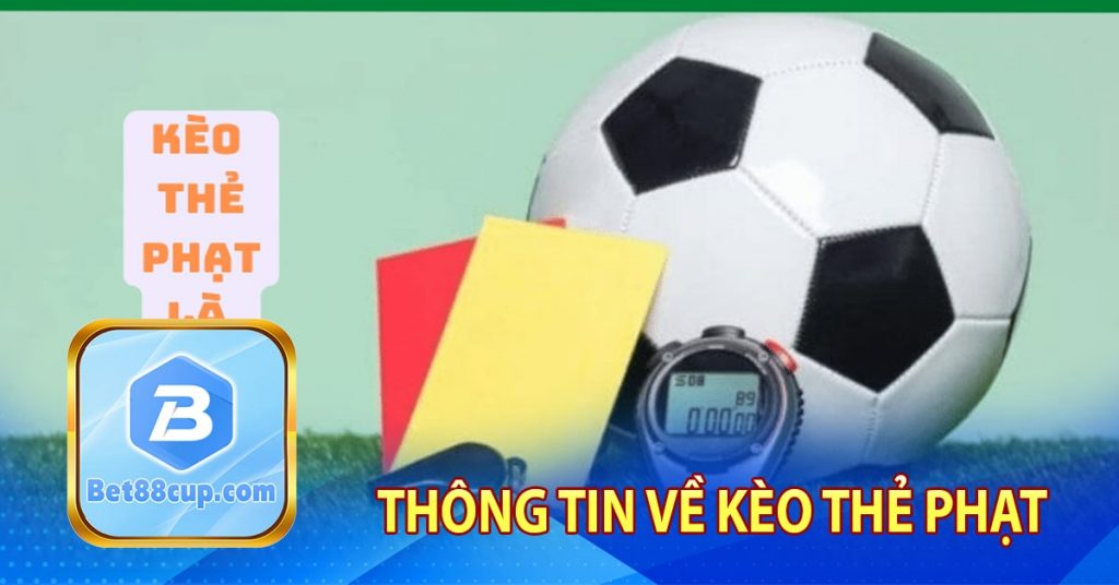 Thông tin về kèo thẻ phạt